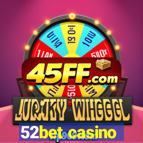 52bet casino
